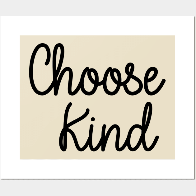 Choose kind Wall Art by Dizzyland